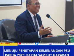 Menuju Penetapan Kemenangan PSU Papua 2025: Papua Sambut Harapan Baru