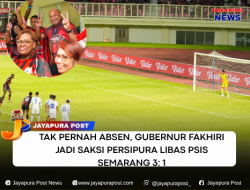 Tak Pernah Absen, Gubernur Fakhiri Jadi Saksi Persipura Libas PSIS  Semarang 3: 1