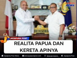 REALITA PAPUA DAN KERETA APINYA