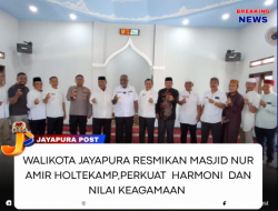 Walikota Jayapura Resmikan Masjid Nur Amir Holtekamp , Perkuat Harmoni Dan Nilai Keagamaan